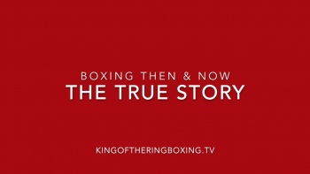 Boxing Then and Now, The True Story